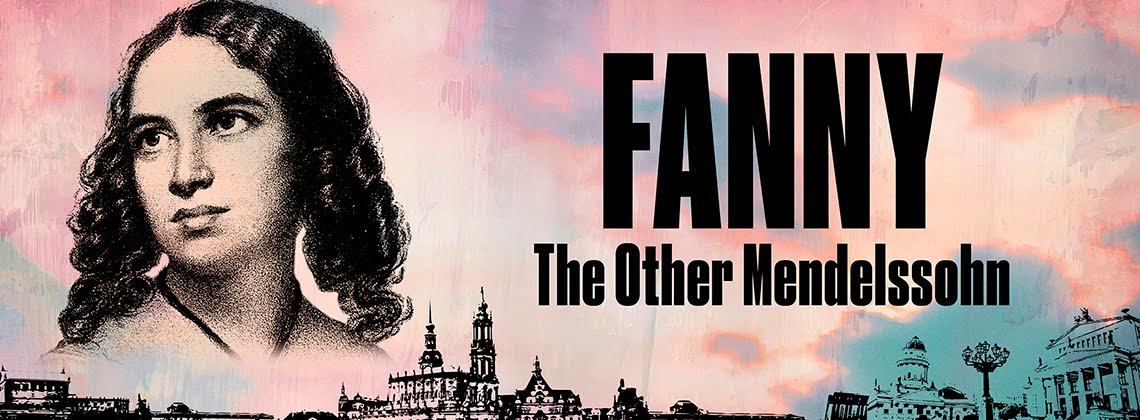 Fanny: The Other Mendelssohn
